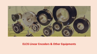 ELCIS Linear Encoders & Other Equipments