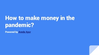 How to make money in the pandemic