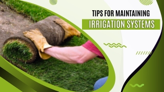 Tips for Maintaining Irrigation Systems