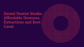 Dental Dentist Studio Affordable Dentures, Extractions and Root Canal