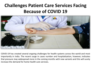 As a result of COVID 19 patient care services are having difficulty.