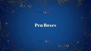 5 Ways to Have More Appealing Pen Boxes