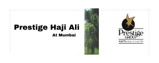 Prestige Haji Ali The Most Stylish Project At Mumbai