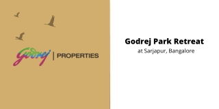 Godrej Park Retreat Sarjapur Bangalore | Facilities That Make an Apartments