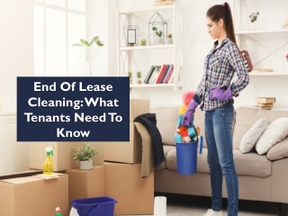 What Tenants Need To Know About End Of Lease Cleaning?