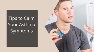 Tips to Calm Your Asthma Symptoms