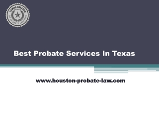 Best Probate Services In Texas - Houston-probate-law.com