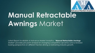 Manual retractable awnings Market Status; the Best Is Yet to Come