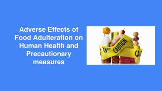 Adverse Effects of Food Adulteration on Human Health and Precautionary measures