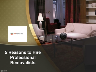 5 Reasons to Hire Professional Removalists