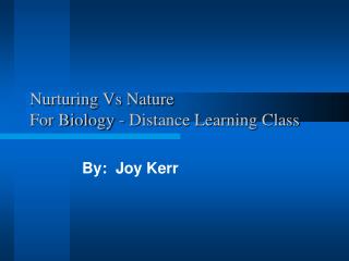Nurturing Vs Nature For Biology - Distance Learning Class