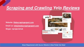Scraping and Crawling Yelp Reviews
