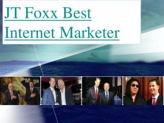JT Foxx Best Internet Marketer