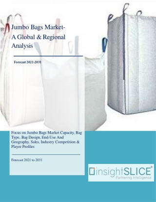 Jumbo Bags Market Share, Trends, Analysis and Forecasts, 2021-2031