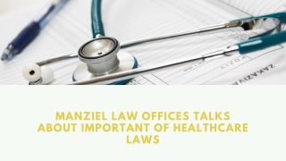Manziel Law Offices Talks About Important of Healthcare Laws