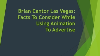 Brian Cantor Las Vegas Facts To Consider While Using Animation To Advertise