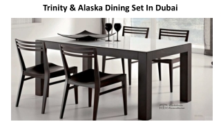Trinity & Alaska Dining Set In Dubai