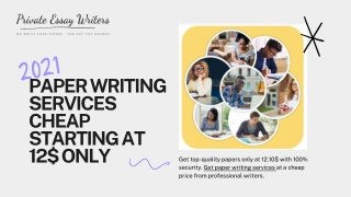 Paper Writing Services Cheap starting at 12$ only - PrivateEssayWriters