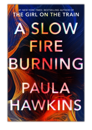 [PDF] Free Download A Slow Fire Burning By Paula Hawkins