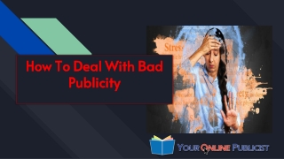 How To Deal With Bad Publicity