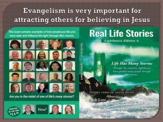 Evangelism is very important for attracting others for believing in Jesus