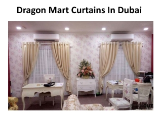 Dragon Mart Curtains in Dubai