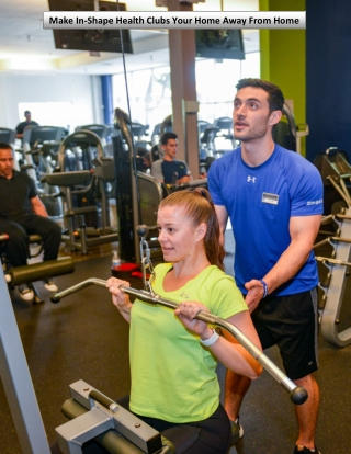 Make In-Shape Health Clubs Your Home Away From Home