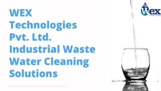 Wex technologies Pvt. ltd. Industrial Waste Water Cleaning Solutions