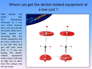 Where can get the dental-related equipment at a low cost?