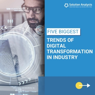 Five Biggest Trends of Digital Transformation in Industry