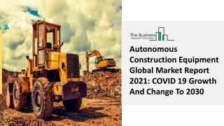 Global Autonomous Construction Equipment Market Competitive Strategies 2030