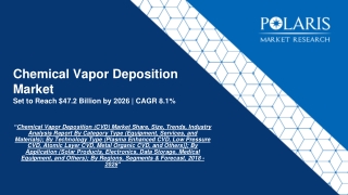 Chemical Vapor Deposition Market By Regions, Segments & Forecast, 2018 - 2026