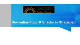 Buy online Flour & Snacks in Ghaziabad