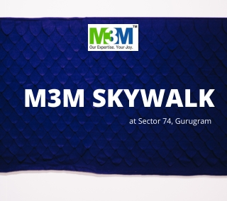 M3M Skywalk Sector 74 | Space - A Reason To Be Here | Gurgaon