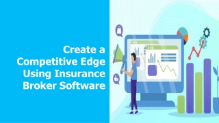 Create a Competitive Edge Using Insurance Broker Software