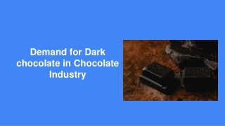 Demand for Dark chocolate in Chocolate Industry