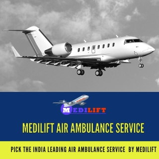 Obtain Charter Air Ambulance Service in Varanasi with Modern Tool by Medilift