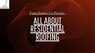 All About Residential Roofing By Foam Experts Co.