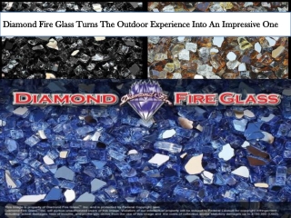 Diamond Fire Glass Turns The Outdoor Experience Into An Impressive One