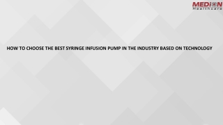 HOW TO CHOOSE THE BEST SYRINGE INFUSION PUMP IN THE INDUSTRY BASED ON TECHNOLOGY