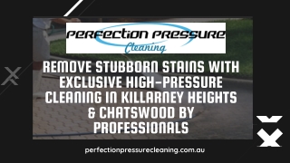 Remove Stubborn Stains with Exclusive High-Pressure Cleaning in Killarney Heights & Chatswood by Professionals