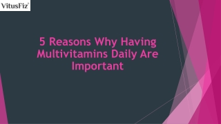 5 Reasons Why Having Multivitamins Daily Are Important