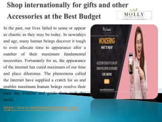 Shop internationally for gifts and other Accessories at the Best Budget