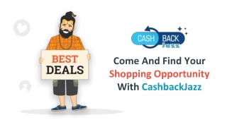 Come And Find Your Shopping Opportunity With CashbackJazz