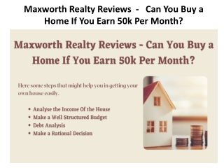 Maxworth Realty Reviews  -   Can You Buy a Home If You Earn 50k Per Month