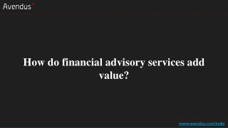 How do financial advisory services add value