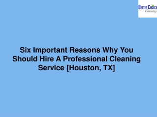 Six Important Reasons Why You Should Hire A Professional Cleaning Service