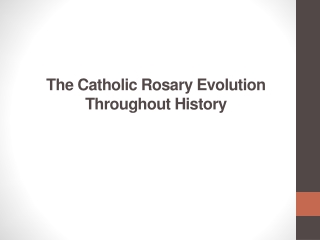 The Catholic Rosary Evolution Throughout History