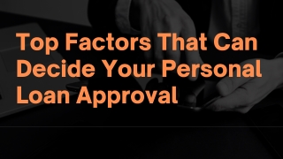 Top Factors That Can Decide Your Personal Loan Approval