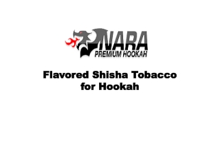 Flavored Shisha Tobacco for Hookah